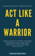 Act Like A Warrior