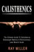 The Ultimate Guide To Calisthenics