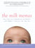 The Milk Memos - How Real Moms Learned to Mix Business with Babies-and How You Can, Too