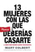 13 Mujeres Con Las Que Nunca Deberías Casarte - y Cómo Todo Hombre Puede Reconocerlas