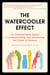 The Watercooler Effect - An Indispensable Guide to Understanding and Harnessing the Power of Rumors