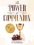 The Power of Communion - Spiritual Empowerment