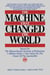The Machine That Changed the World - The Story of Lean Production-- Toyota's Secret Weapon in the Global Car Wars That Is Now Revolutionizing World Industry