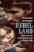 Rebel Land - Unraveling the Riddle of History in a Turkish Town