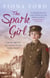 The Spark Girl - A heart-warming tale of wartime adventure, romance and heartbreak.