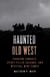 Haunted Old West - Phantom Cowboys, Spirit-Filled Saloons, and Mystical Mine Camps