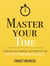 Master Your Time: A Practical Guide to Increase Your Productivity and Use Your Time Meaningfully - Mastery Series, #8