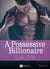 A Possessive Billionaire, Band 2 - Sein mit Leib und Seele