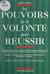 Les pouvoirs de la volonté pour réussir - Avec des tests et des exercices
