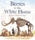 Bones in the White House - Thomas Jefferson's Mammoth