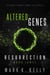 Altered Genes : Resurrection - Altered Genes, #3