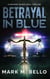 Betrayal in Blue - A Zachary Blake Legal Thriller, #3