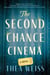 The Second Chance Cinema - A Novel