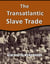 The Transatlantic Slave Trade - World History Series, #4