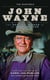 The Quotable John Wayne - The Grit and Wisdom of an American Icon
