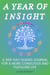 A Year of Insight: A 365-Day Guided Journal for a More Conscious and Fulfilling Life