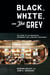 Black, White, and The Grey - The Story of an Unexpected Friendship and a Beloved Restaurant