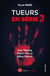 Tueurs en série - Tome 3 - Gary Ridgway Robert Yates Jr. Jeffrey Dahmer