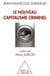 Le Nouveau Capitalisme criminel - Crises financières, narcobanques, trading de haute fréquence