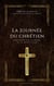 La Journée du chrétien - sanctifiée par la prière et la méditation