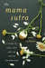 The Mama Sutra - A Story of Love, Loss, and the Path of Motherhood