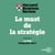 Le must de la stratégie - Les Théories majeures pour mener votre entreprise vers le succès