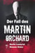 Der Fall Des Martin Orchard : Erweiterte Probe