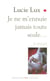 Je ne m'ennuie jamais toute seule