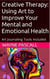 Creative Therapy: Using Art to Improve Your Mental and Emotional Health