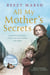 All My Mother's Secrets - A Powerful True Story of Love, Loss and a Family Torn Apart
