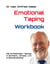 Emotional Taping Workbook - Die wirksamsten Tapings in Schmerz-, Stress- und Krisen-Situationen