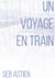 Un voyage en train - Univers de Seb Astien