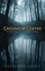 Ground & Centre - Learn the Magic, #1