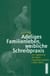 Adeliges Familienleben, weibliche Schreibpraxis - Die Tagebücher der Maria Esterházy-Galántha (1809-1861)