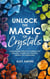 Unlock the Magic of Crystals