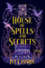House of Spells and Secrets - A Novel
