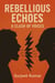 Rebellion Echoes: A Clash of Voices