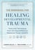The Workbook for Healing Developmental Trauma - Tools and Techniques from the NeuroAffective Relational Model (NARM)