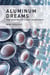 Aluminum Dreams - The Making of Light Modernity