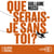 Que serais-je sans toi ?