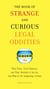 The Book of Strange and Curious Legal Oddities - Pizza Police, Illicit Fishbowls, and Other Anomalies of theLaw That Make Us AllUnsuspecting Criminals