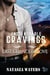 Unquenchable Cravings: Last Chance on Love - Hard to Catch Series, #2