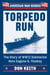 Torpedo Run - The Story of WWII Submarine Hero Eugene B. Fluckey