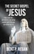 The Secret Gospel of Jesus: Unveiling the Mystery of the Sator Square and Decoding the Hidden Rules