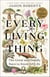 Every Living Thing - The Great and Deadly Race to Know All Life