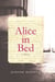 Alice in Bed - A Novel