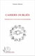 Cahiers oubliés - Chronique fictive d'une errance psychodysleptique