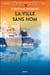 La Ville sans nom - Voyage au pays du Montnoir 1