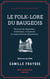 Le Folk-Lore du Baugeois - Recueil de légendes, traditions, croyances et superstitions populaires