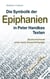 Die Symbolik der Epiphanien in Peter Handkes Texten - Strukturmomente eines neuen Zusammenhanges
